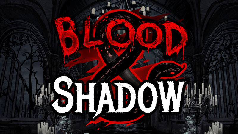 Blood & Shadow