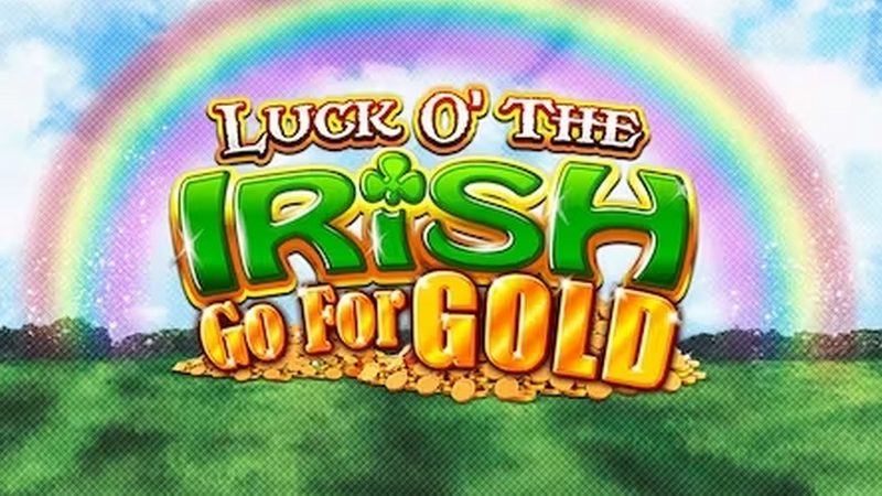 Luck O’ The Irish Go For Gold