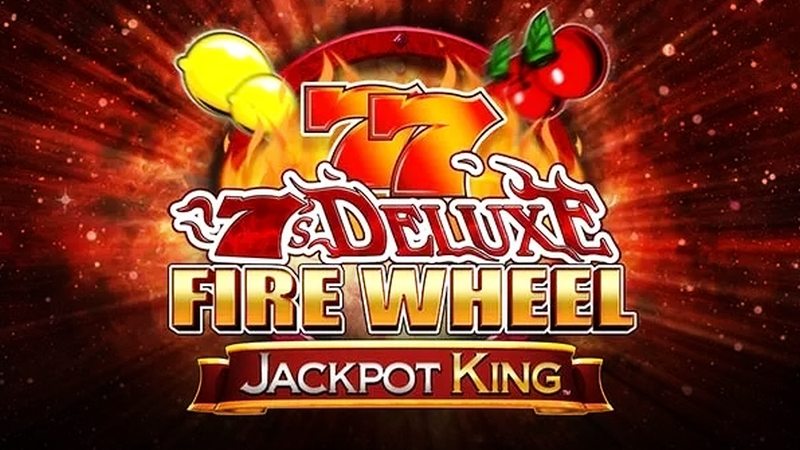 7s Deluxe Fire Wheel Jackpot King