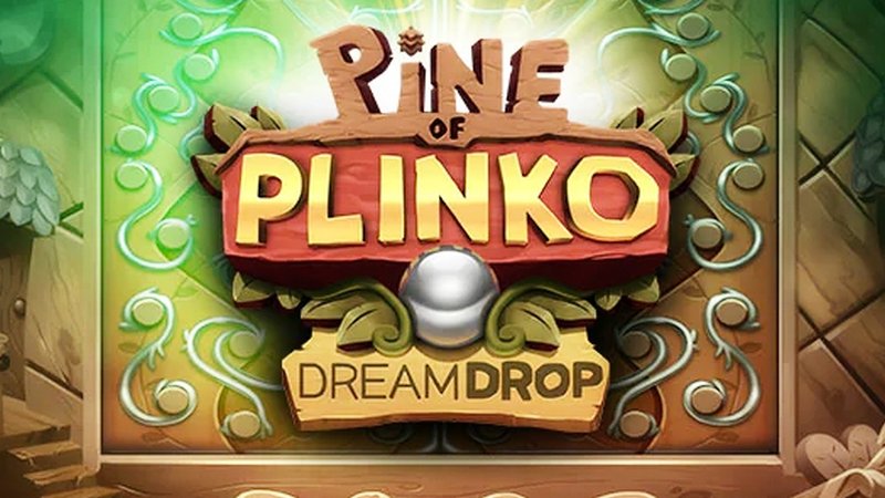 Pine of Plinko Dream Drop