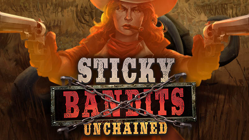 Sticky Bandits Unchained