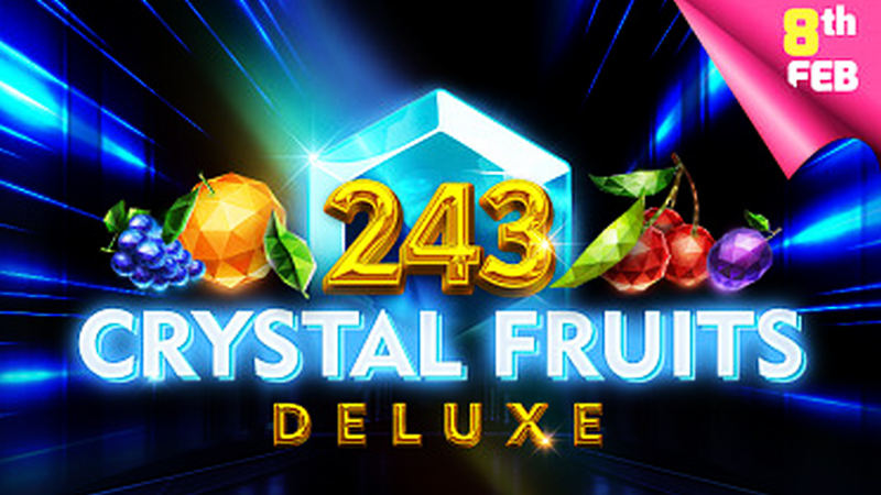 243 Crystal Fruits Deluxe