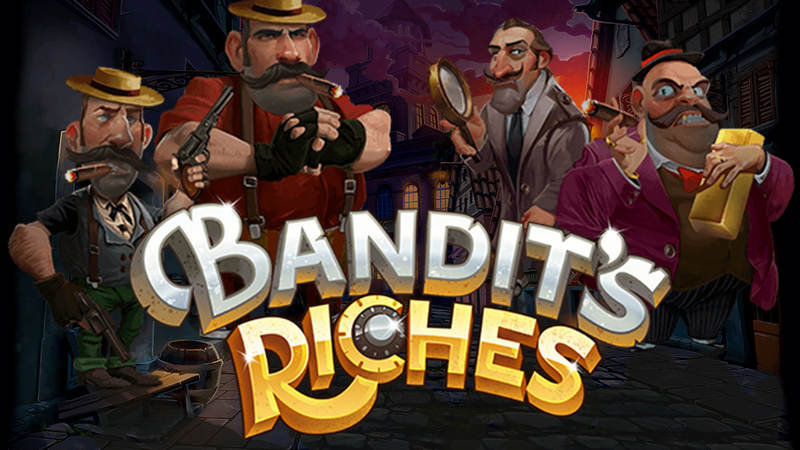 Bandit’s Riches