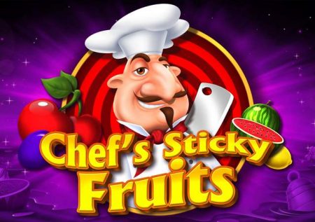 Chief’s Sticky Fruits