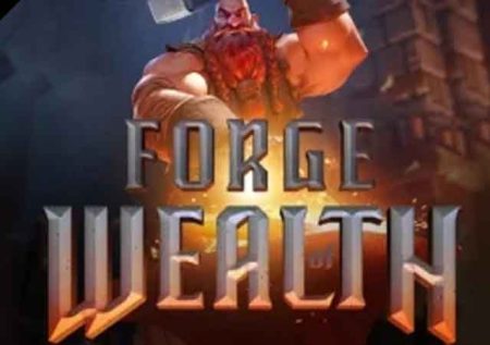 Forge of Wealth