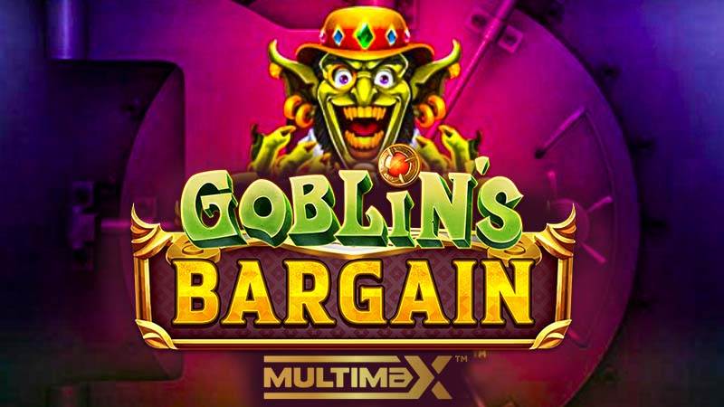 Goblin’s Bargain MultiMax