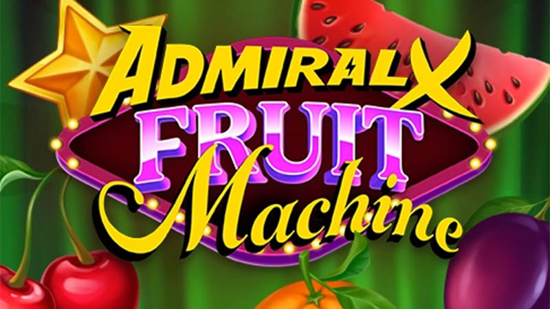 Admiral X Fruit Machine