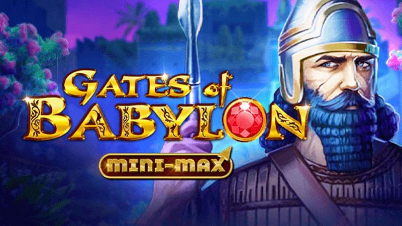Gates of Babylon Mini-Max