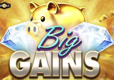 Big Gains