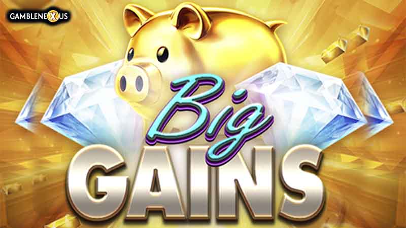 Big Gains