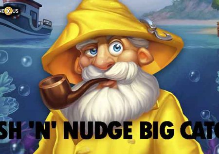 Fish ‘n’ Nudge Big Catch