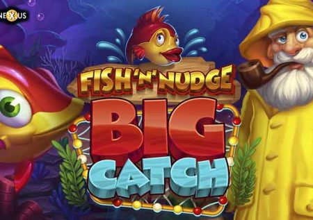 Fish ‘n’ Nudge Big Catch