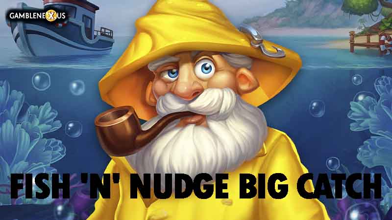 Fish ‘n’ Nudge Big Catch