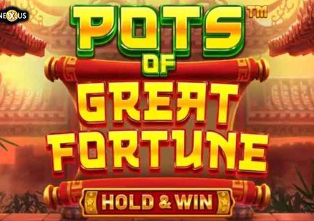 Pots of Great Fortune