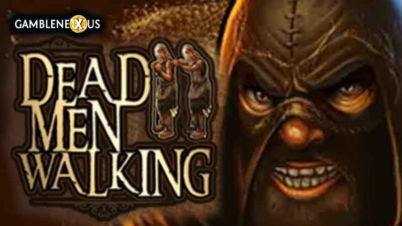 Dead Men Walking