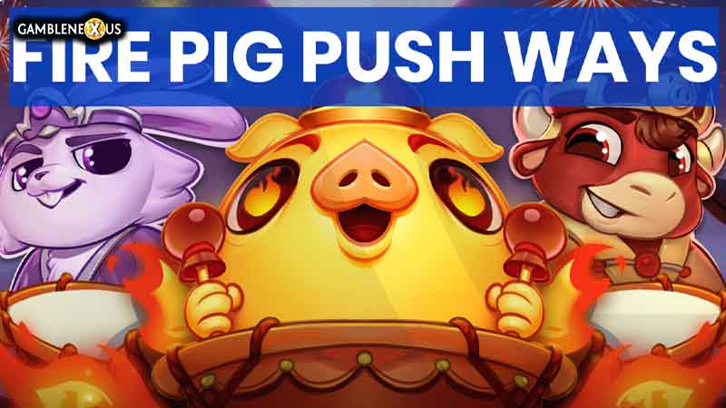 Fire Pig Push Ways