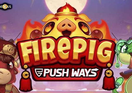 Fire Pig Push Ways