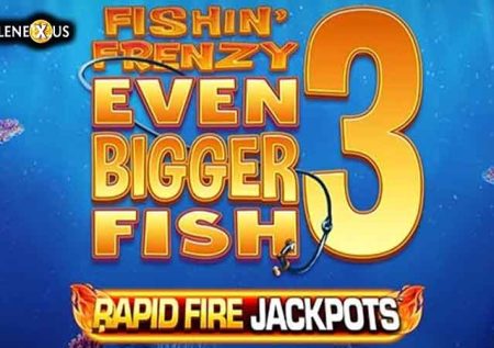 Fishin’ Frenzy Even Bigger Fish 3