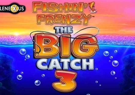 Fishin’ Frenzy The Big Catch 3