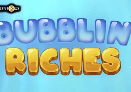 Bubblin’ Riches