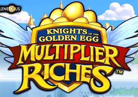 Knights of the Golden Egg Multiplier Riches