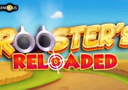 Rooster’s Reloaded