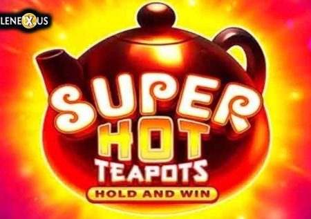 Super Hot Teapots