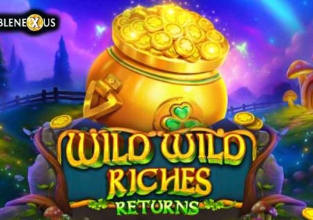 Wild Wild Riches Returns