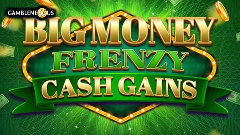 Big Money Frenzy Cash Gains