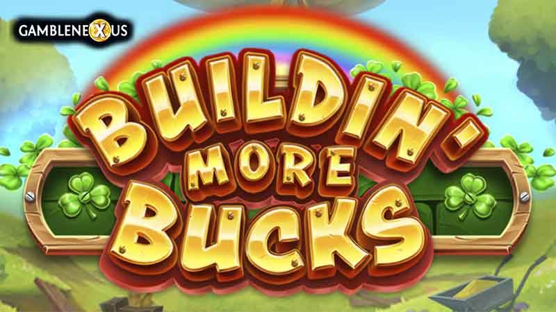 Buildin’ More Bucks