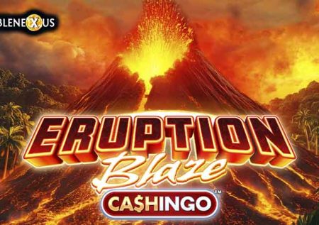Eruption Blaze Cashingo