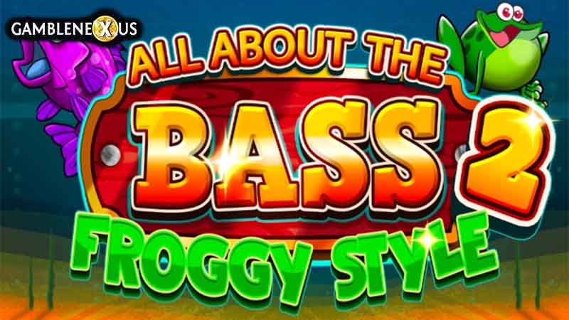 All About the Bass 2: Froggy Style