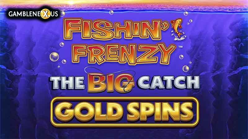 Fishin’ Frenzy The Big Catch Gold Spins