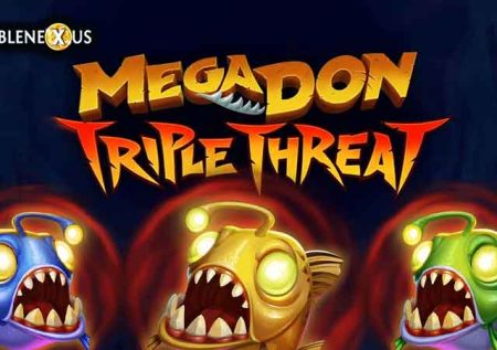 Megadon Triple Threat