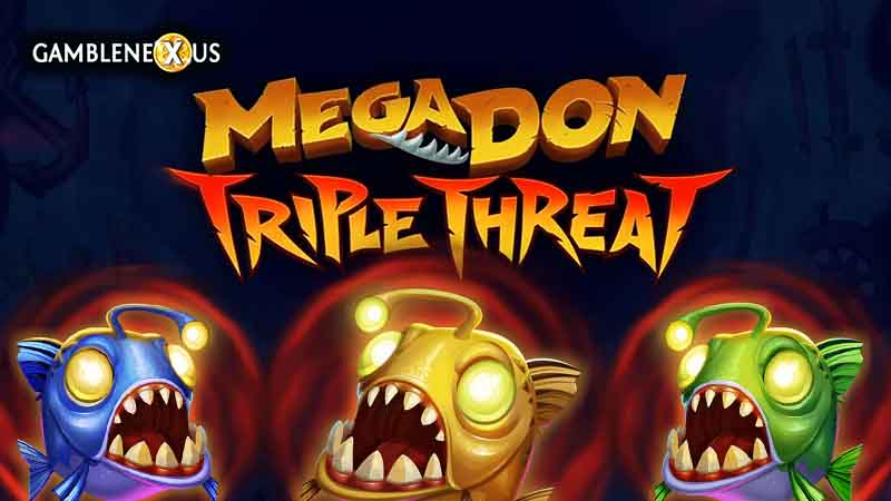 Megadon Triple Threat