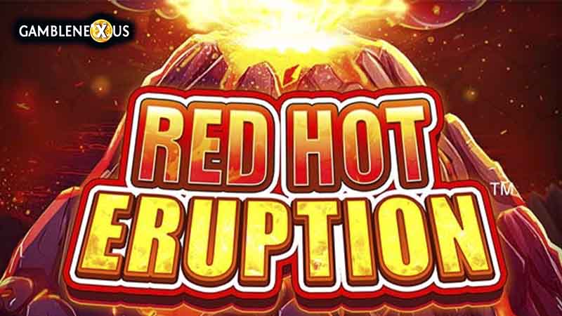 Red Hot Eruption