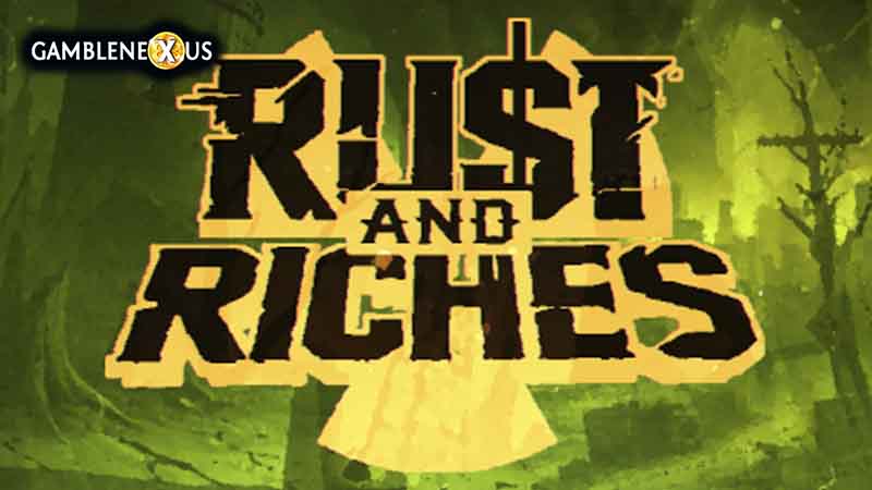 Rust and Riches