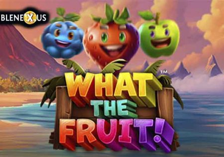 What The Fruit!