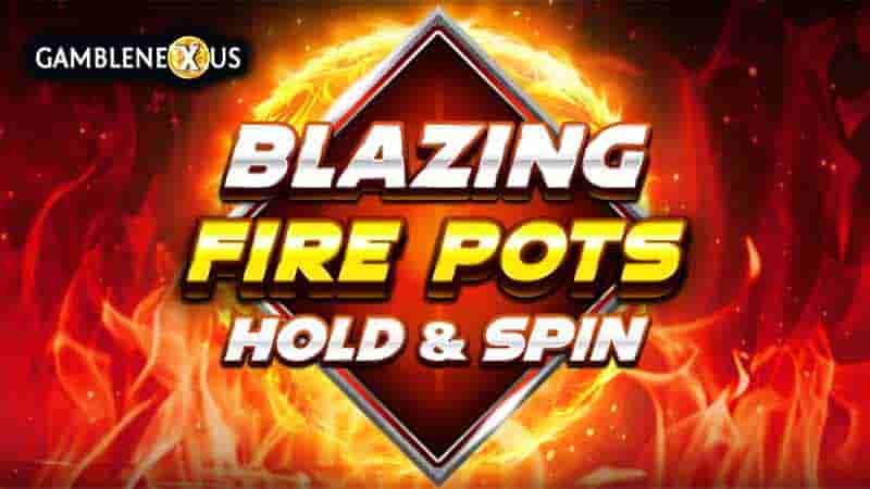 Blazing Fire Pots Hold & Spin Slot Logo