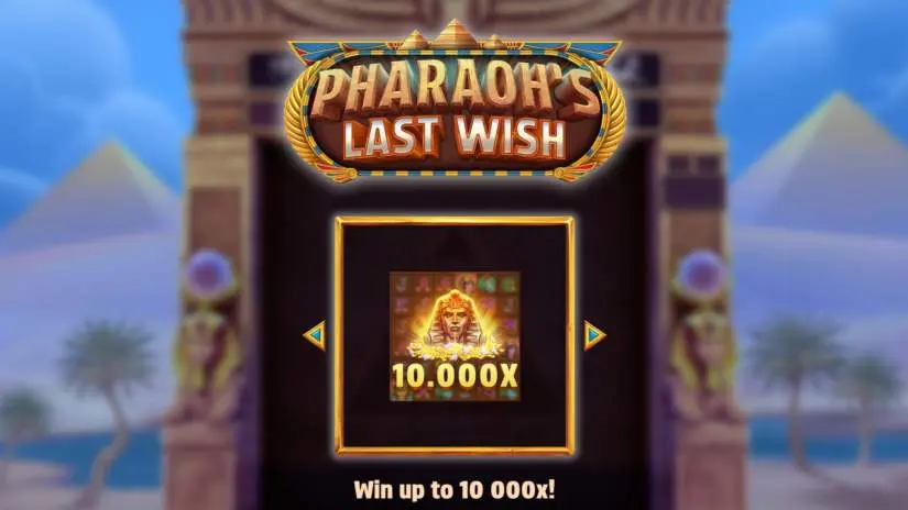 pharaoh’s last wish max win