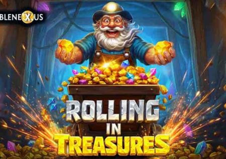 Rolling in Treasures