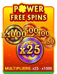 Power Free Spins with minimum multiplier x25. Cost = 2000 X Current Bet