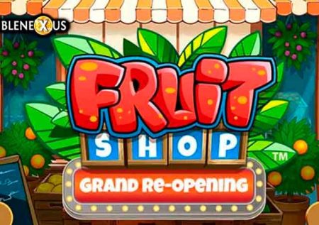 Fruit Shop Grand Re-Opening