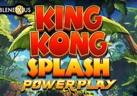 King Kong Splash Power Play