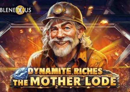 Dynamite Riches The Mother Lode