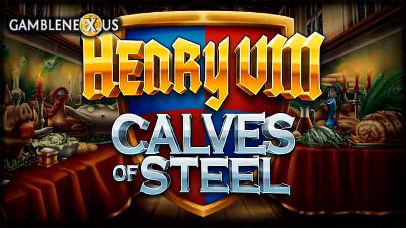 Henry VIII Calves of Steel Slot Logo