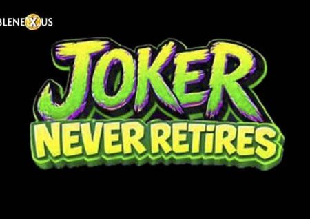 Joker Never Retires