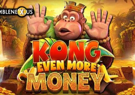 Kong Even More Money