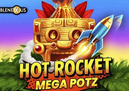 Hot Rocket Mega Potz
