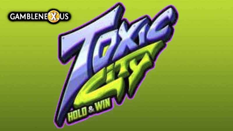 Toxic City Hold & Win Slot Logo
